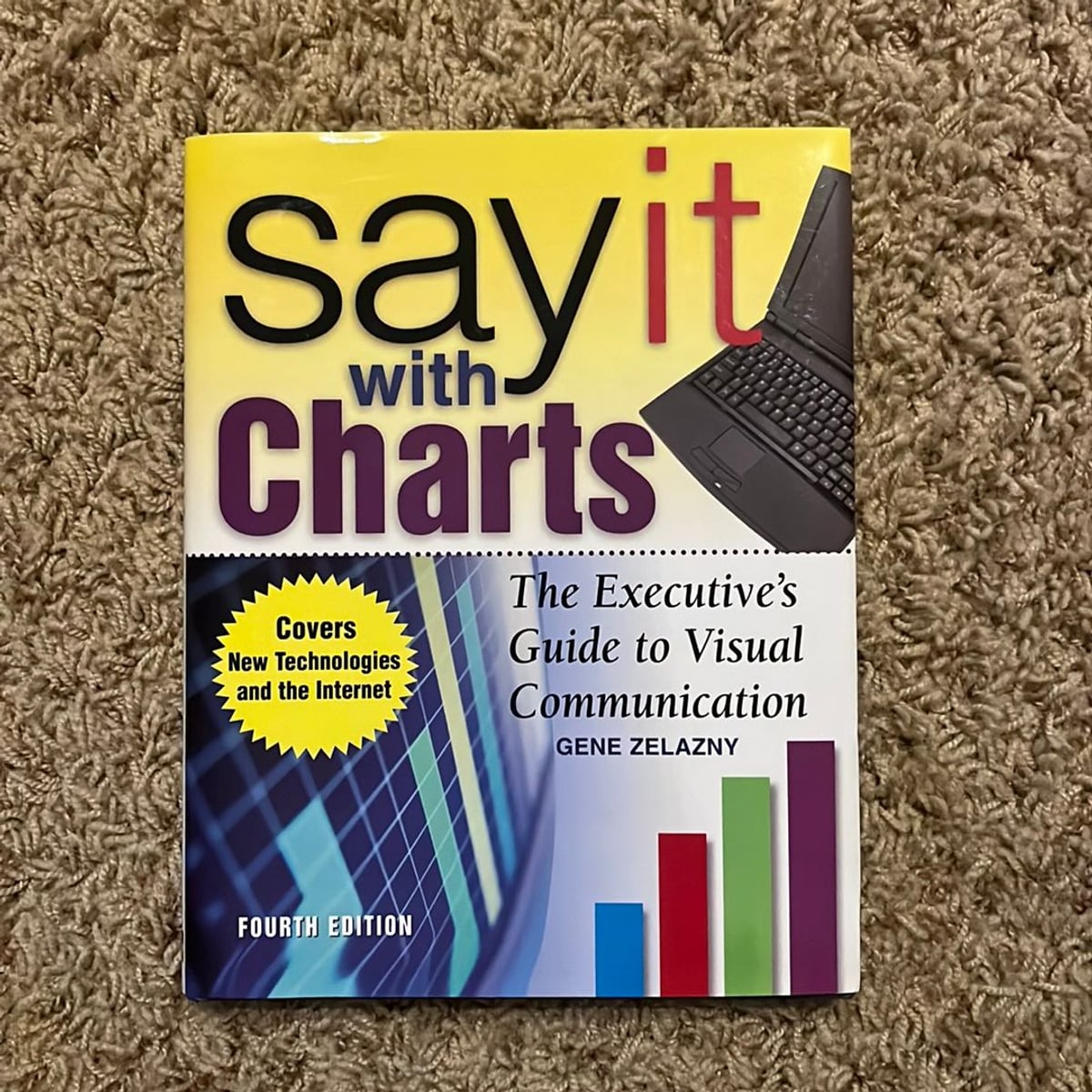Say It with Charts: the Executive's Guide to Visual Communication by ...
