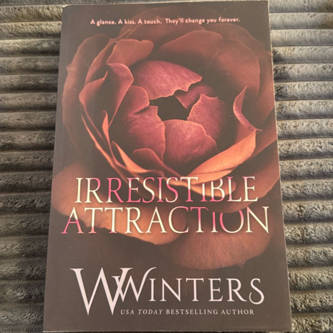 Irresistible Attraction