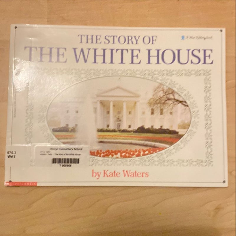 The Story of the White House