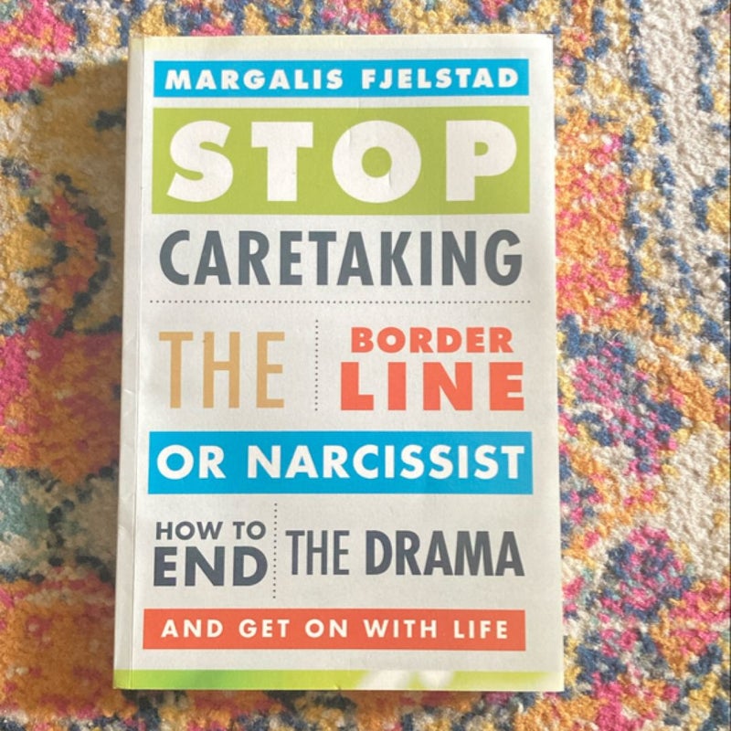 Stop Caretaking the Borderline or Narcissist