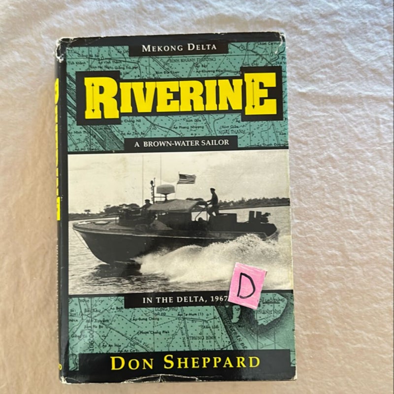 Riverine: A Brown-Water Sailor in the Delta, 1967