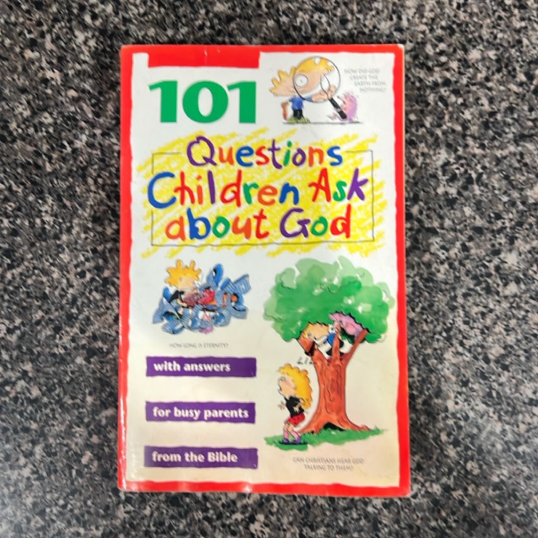 101 Questions Children Ask about God