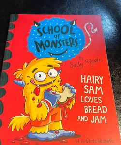 Hairy Sam Loves Bread and Jam