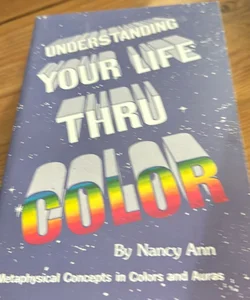 Understanding Your Life Through Color