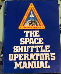 The Space Shuttle Operator's Manual