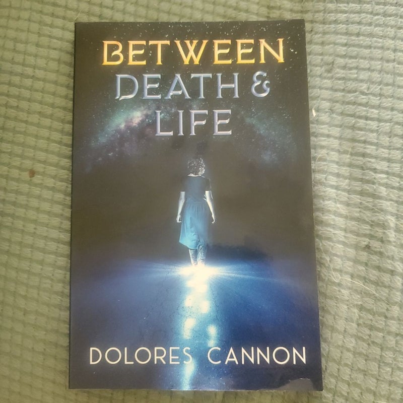 Between Death and Life