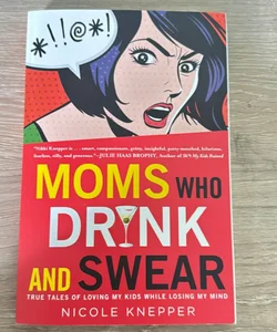 Moms Who Drink and Swear