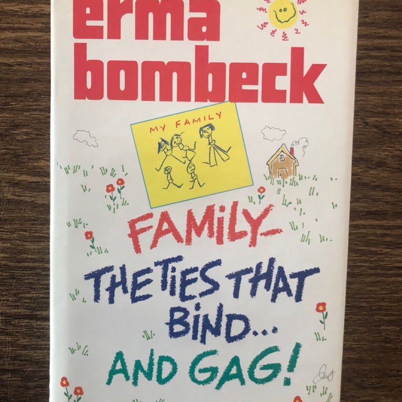 Family - The Ties That Bind…  and Gag!