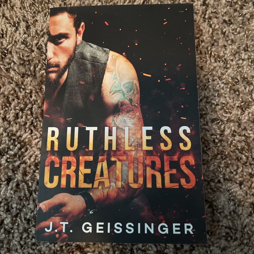 Ruthless Creatures by J. T. Geissinger, Paperback