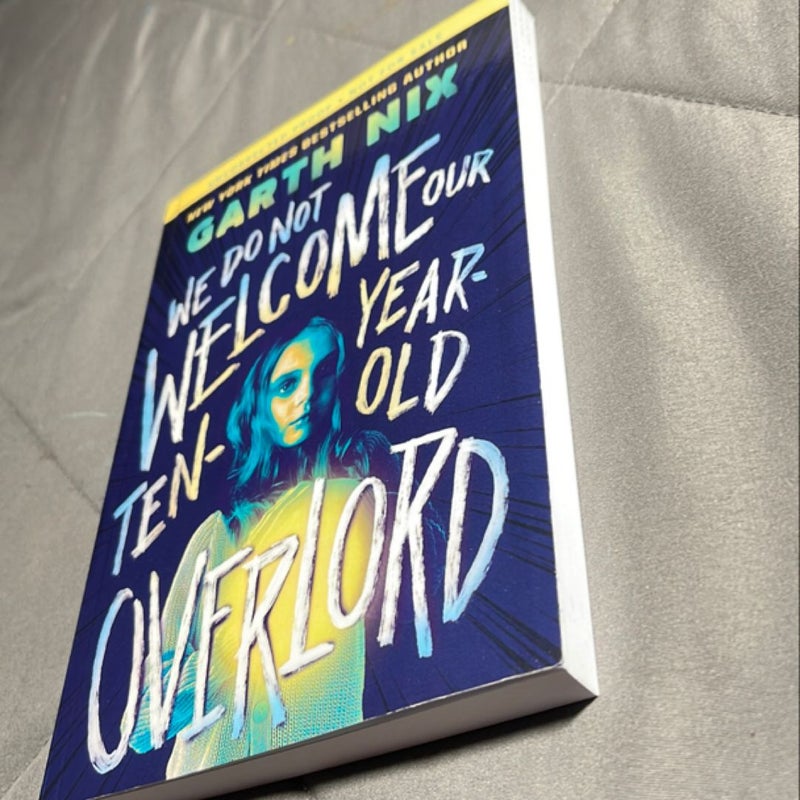 We Do Not Welcome Our Ten Year Old Overlord