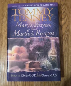 Mary's Prayers and Martha's Recipes