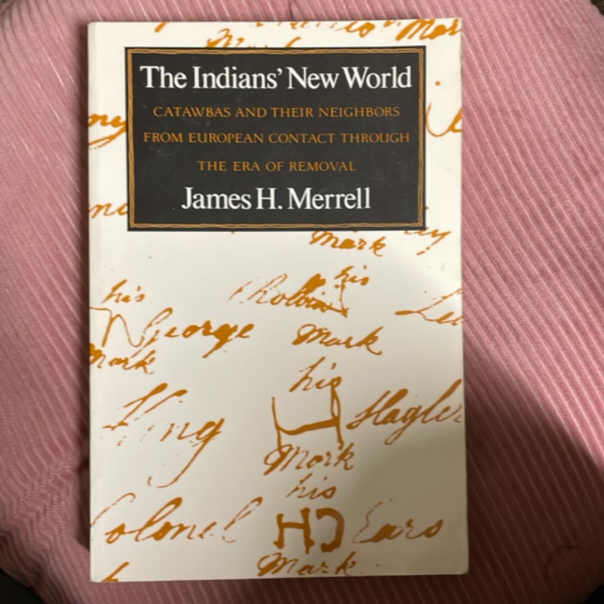 The Indians' New World by James H. Merrell