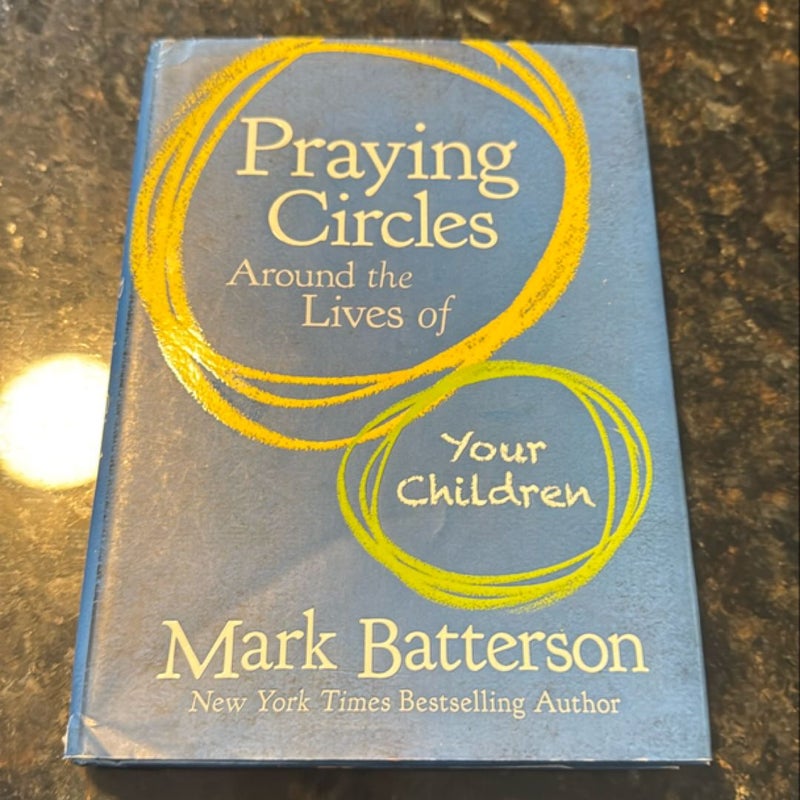 Praying Circles Around the Lives of Your Children