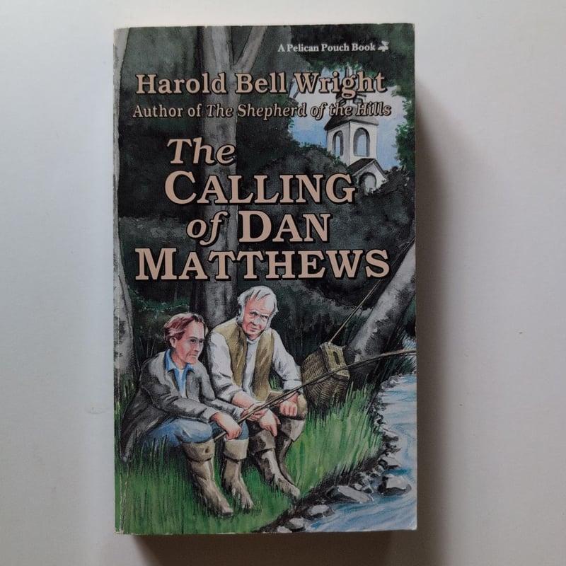 The Calling of Dan Matthews by Harold Bell Wright