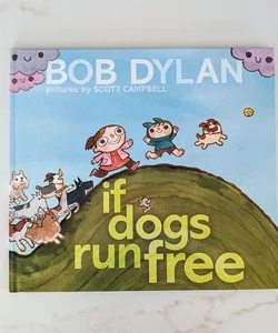 If Dogs Run Free **Signed by Illustrator**