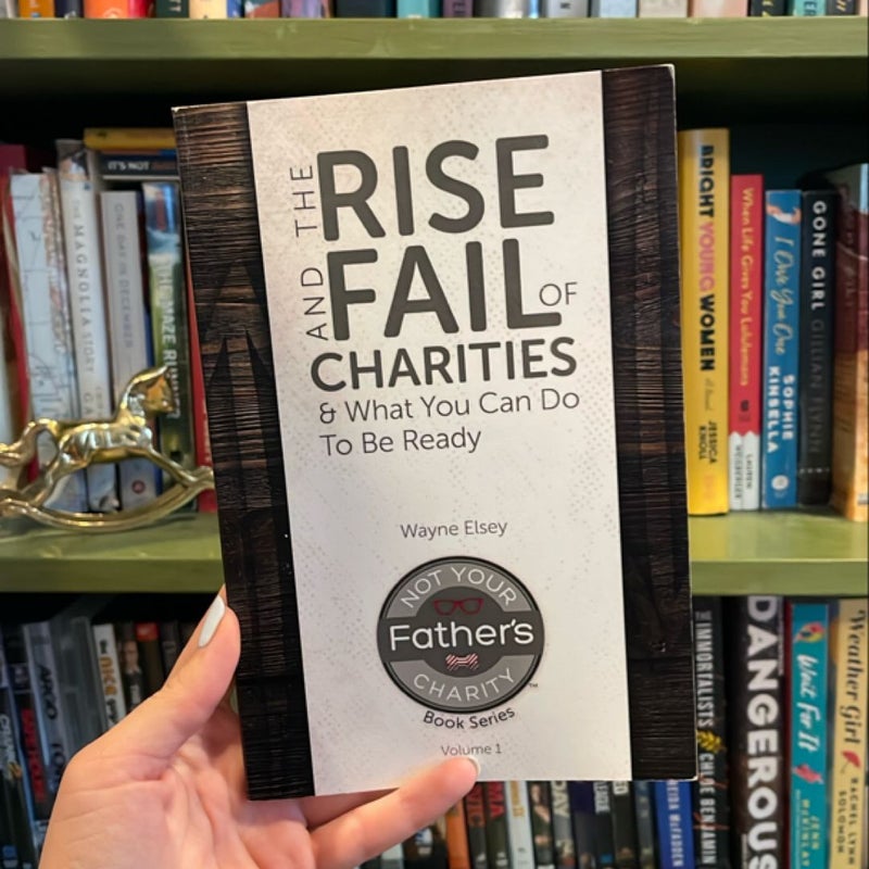 The Rise and Fail of Charities and What You Can Do to Be Ready
