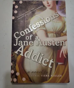 Confessions of a Jane Austen Addict