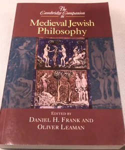 The Cambridge Companion to Medieval Jewish Philosophy 