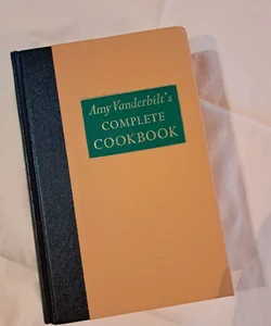 Amy Vandrrbilt's Complete Cookbook