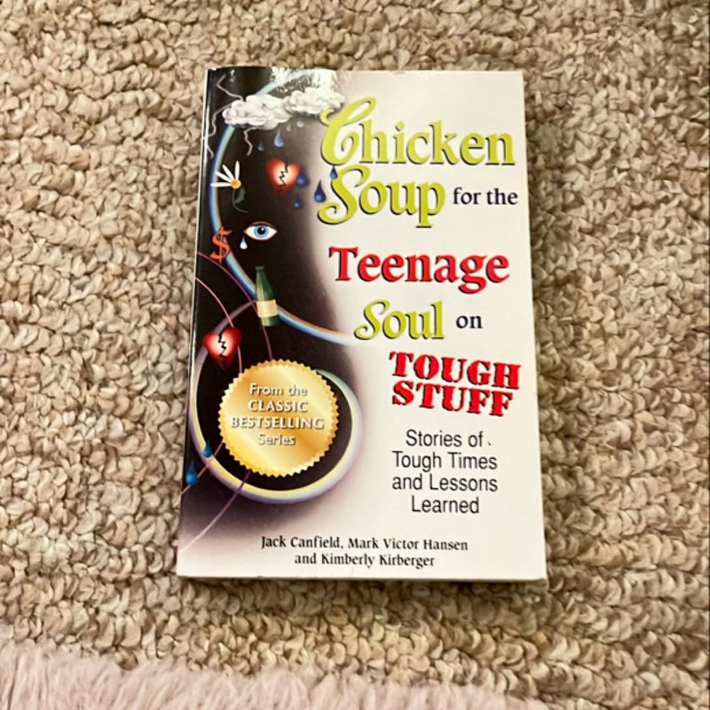 Chicken Soup for the Teenage Soul on Tough Stuff