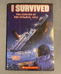 I Survived the Sinking of the Titanic 1912