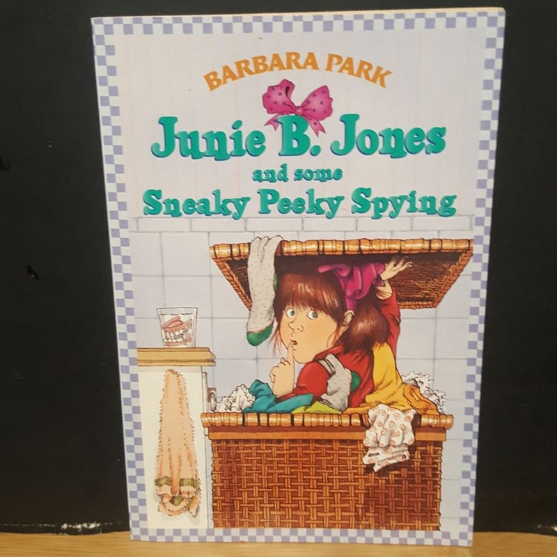 Junie B. Jones #4: Junie B. Jones and Some Sneaky Peeky Spying