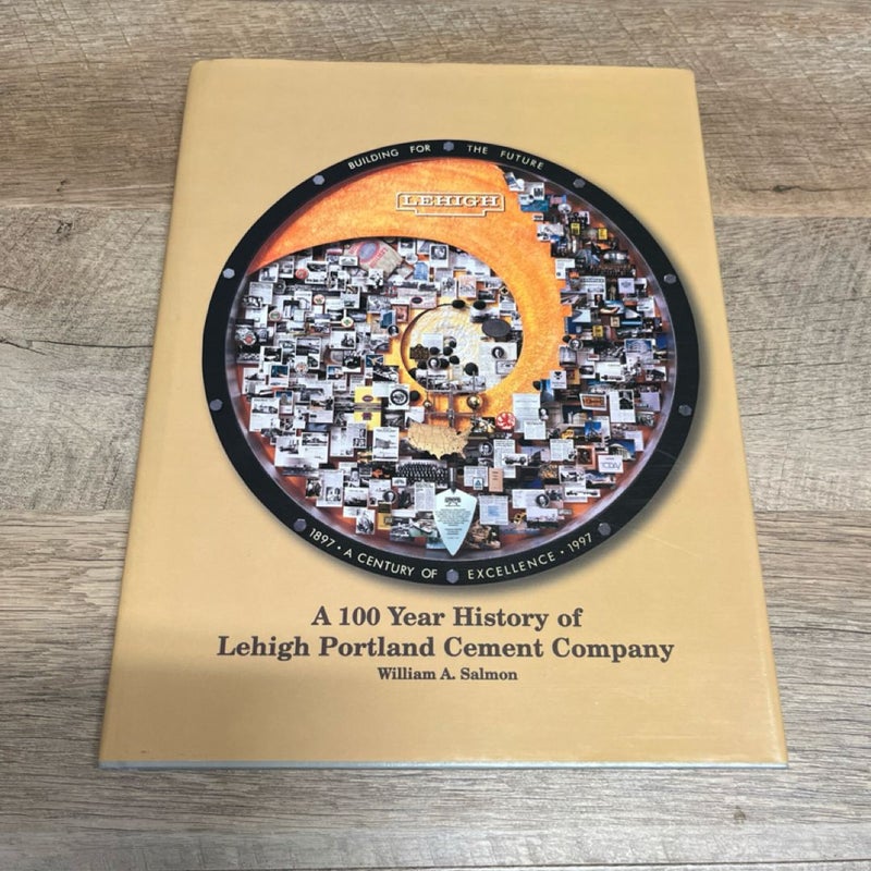 A 100 Year History of Lehigh Portland Cement Company - 1997 - W. Salmon HC DJ