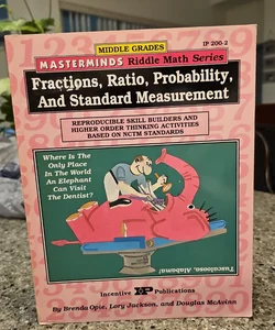 Masterminds Fractions, Ratio, Probability, and Standard Measurement