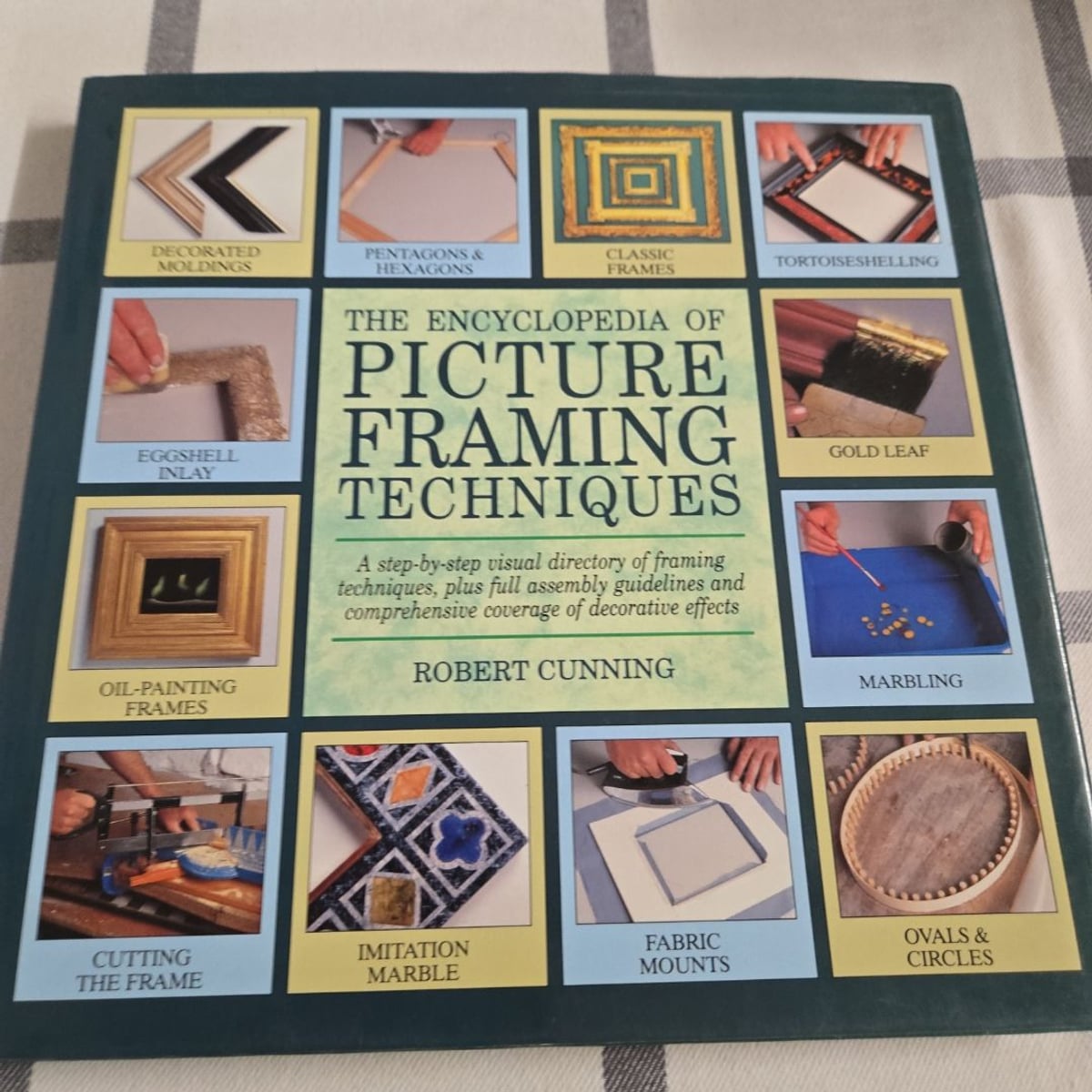 The Encyclopedia of Picture Framing Techniques by Robert Cunning