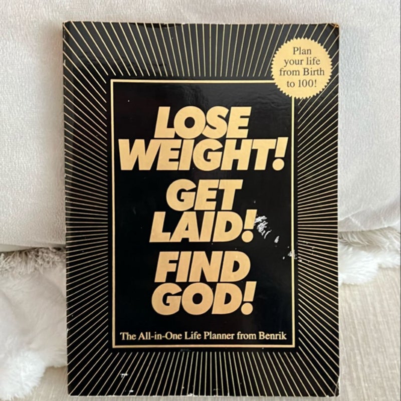 Lose Weight! Get Laid! Find God!