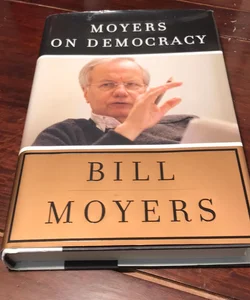 1st ed./1st * Moyers on Democracy