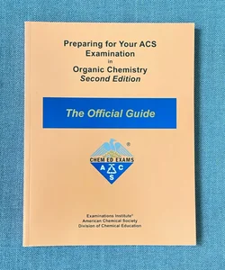 Preparing for Your ACS Examination in Organic Chemistry 2nd Edition