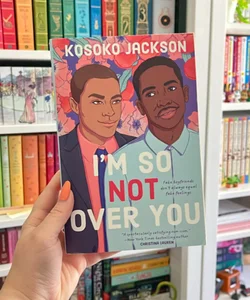 I'm So (Not) over You (First Edition)