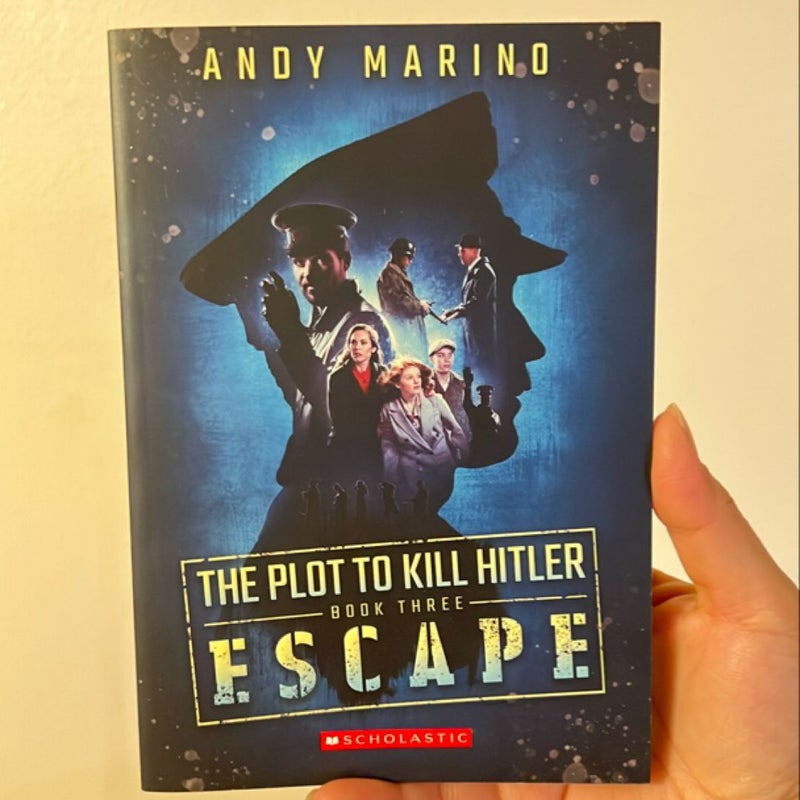 The Escape (the Plot to Kill Hitler #3)