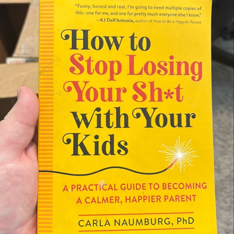 How to Stop Losing Your Sh*t with Your Kids