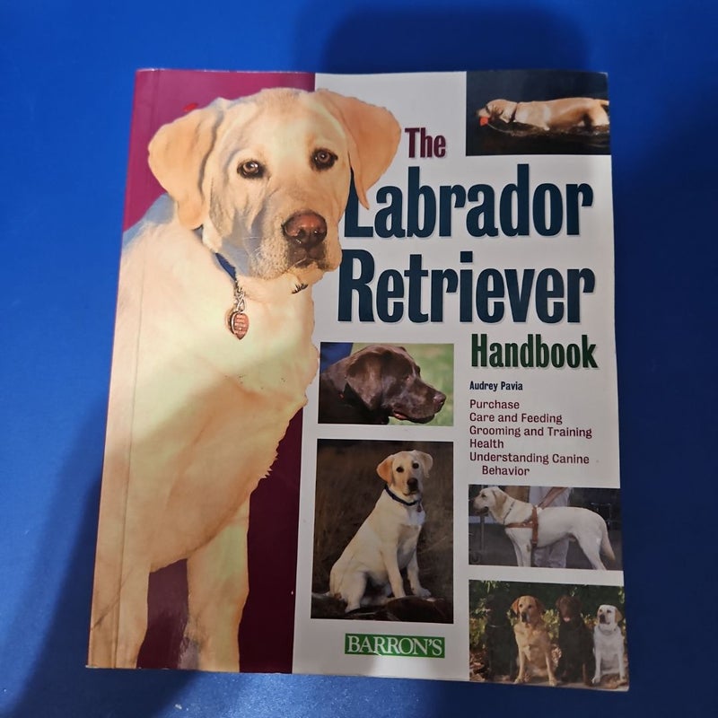 The Labrador Retriever Handbook