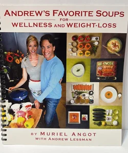 Andrew's Favorite Soups for Wellness and Weight-Loss