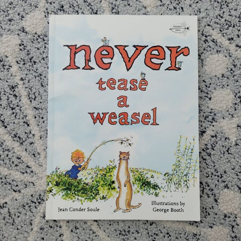 Never Tease a Weasel