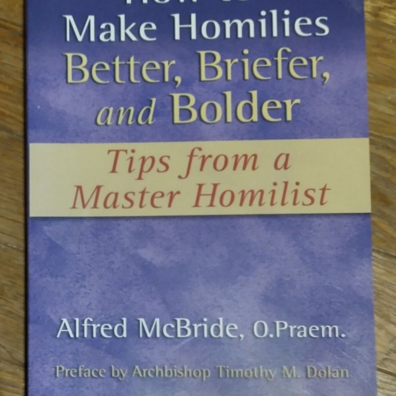 How to Make Homilies Better, Briefer, and Bolder