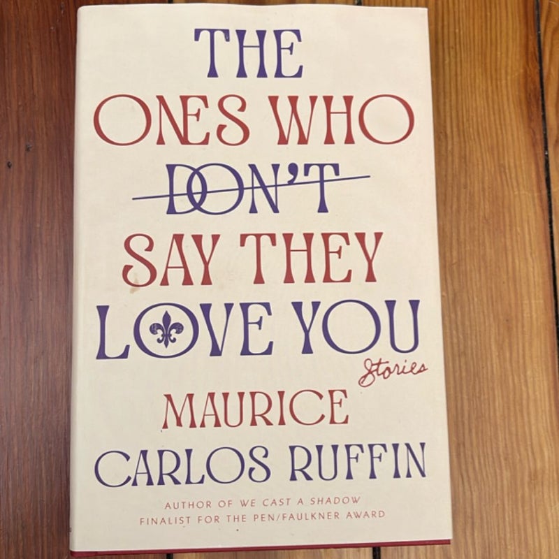 The Ones Who Don't Say They Love You