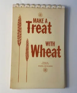Make a Treat with Wheat