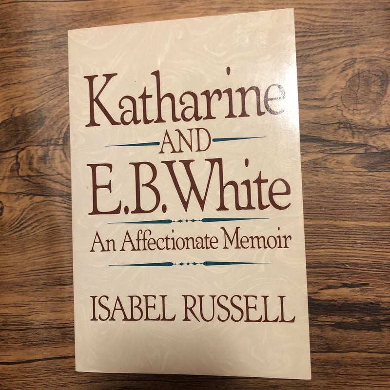 Katharine and E. B. White by Isabel Russell