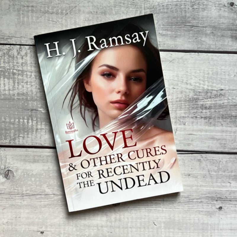Love & Other Cures for the Recently Undead by Hj Ramsay