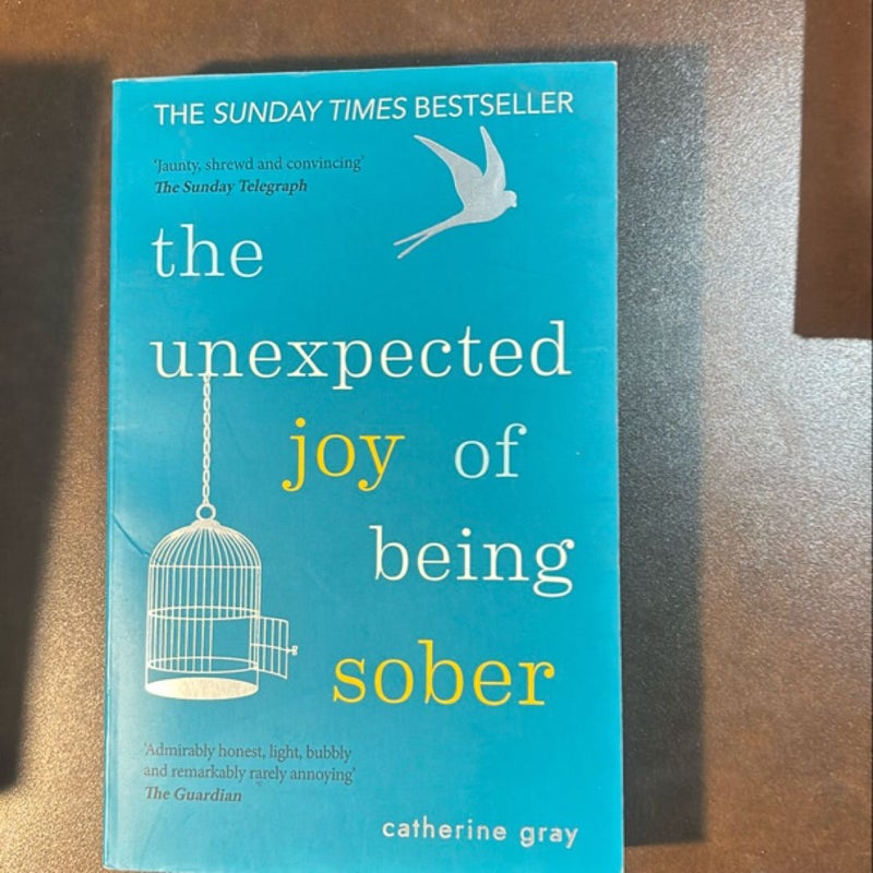 The Unexpected Joy of Being Sober