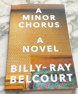 A Minor Chorus - a Novel