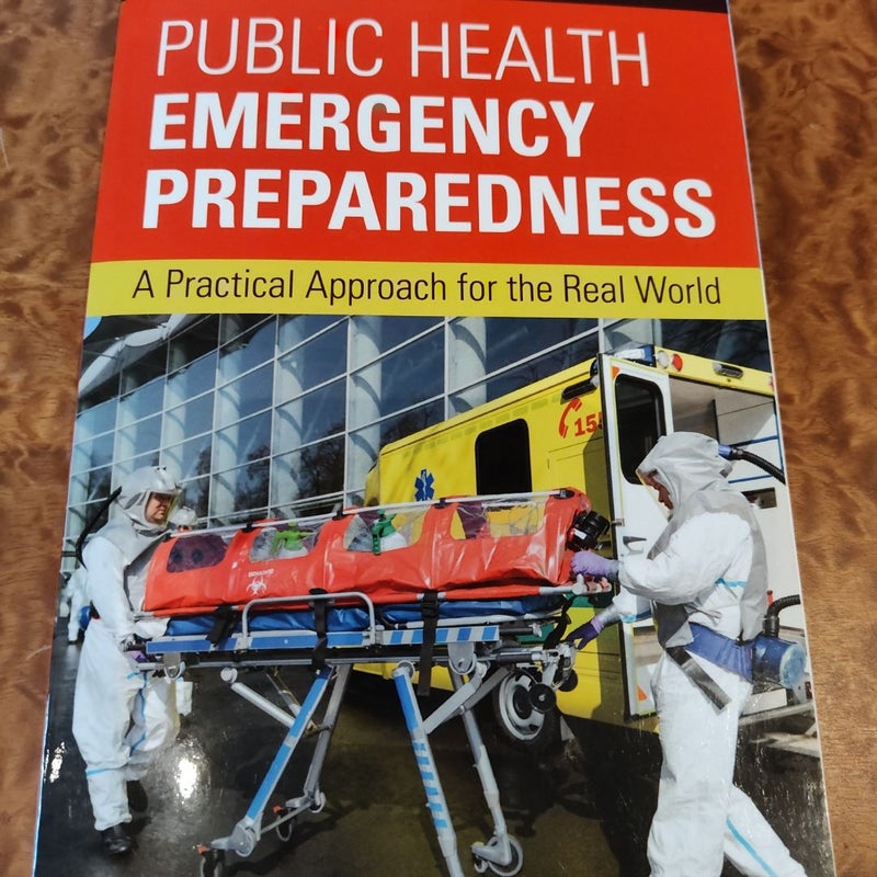 Public Health Emergency Preparedness a Practical Approach for the Real World