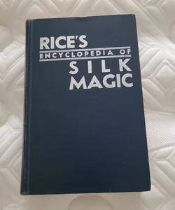 Rice's Encyclopedia of Silk Magic Vol 2