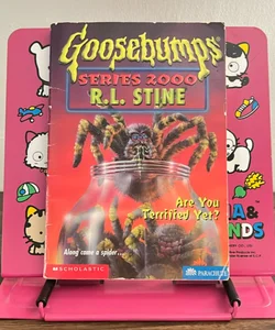 Are You Terrified Yet? (Goosebumps Series 2000) FIRST EDITION 
