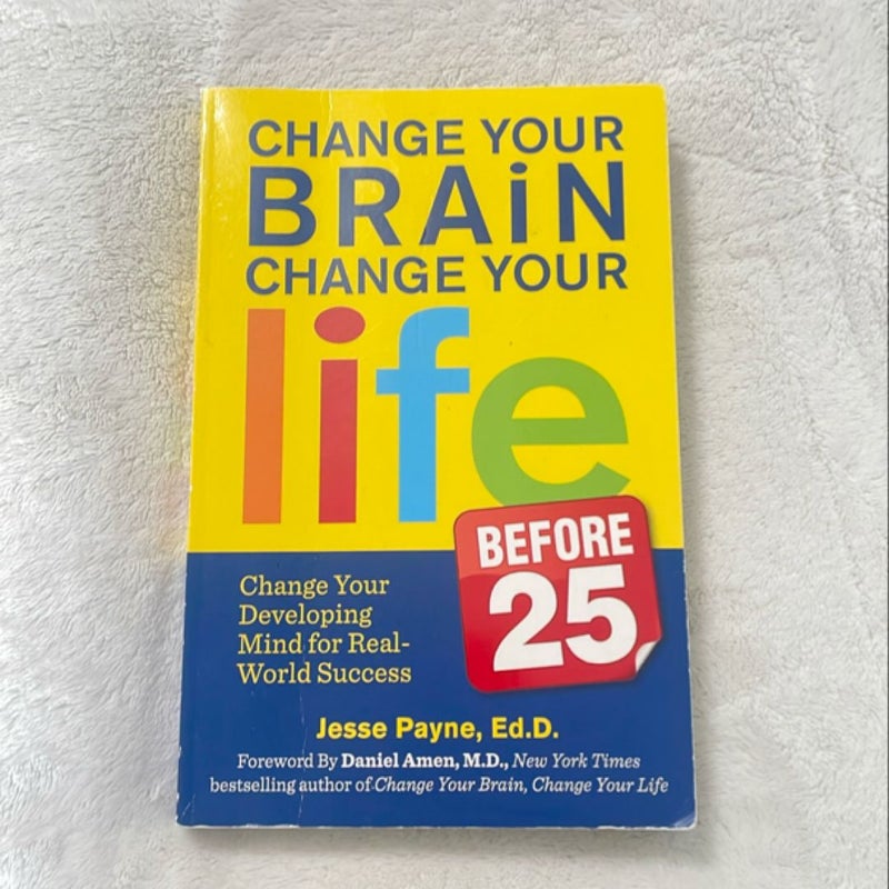 Change Your Brain, Change Your Life (Before 25)