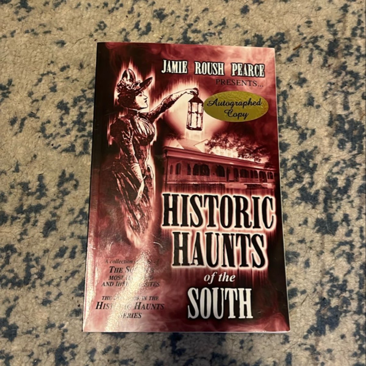 Historic Haunts of the South by Jamie Pearce
